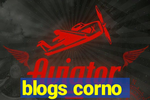 blogs corno